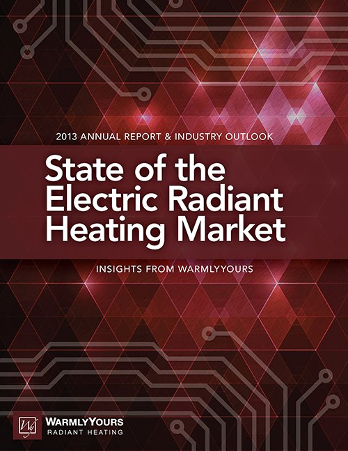 WarmlyYours - State of the Electric Radiant Heating Market